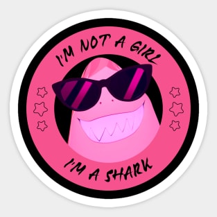 I'm not a Girl I'm a Shark Sticker